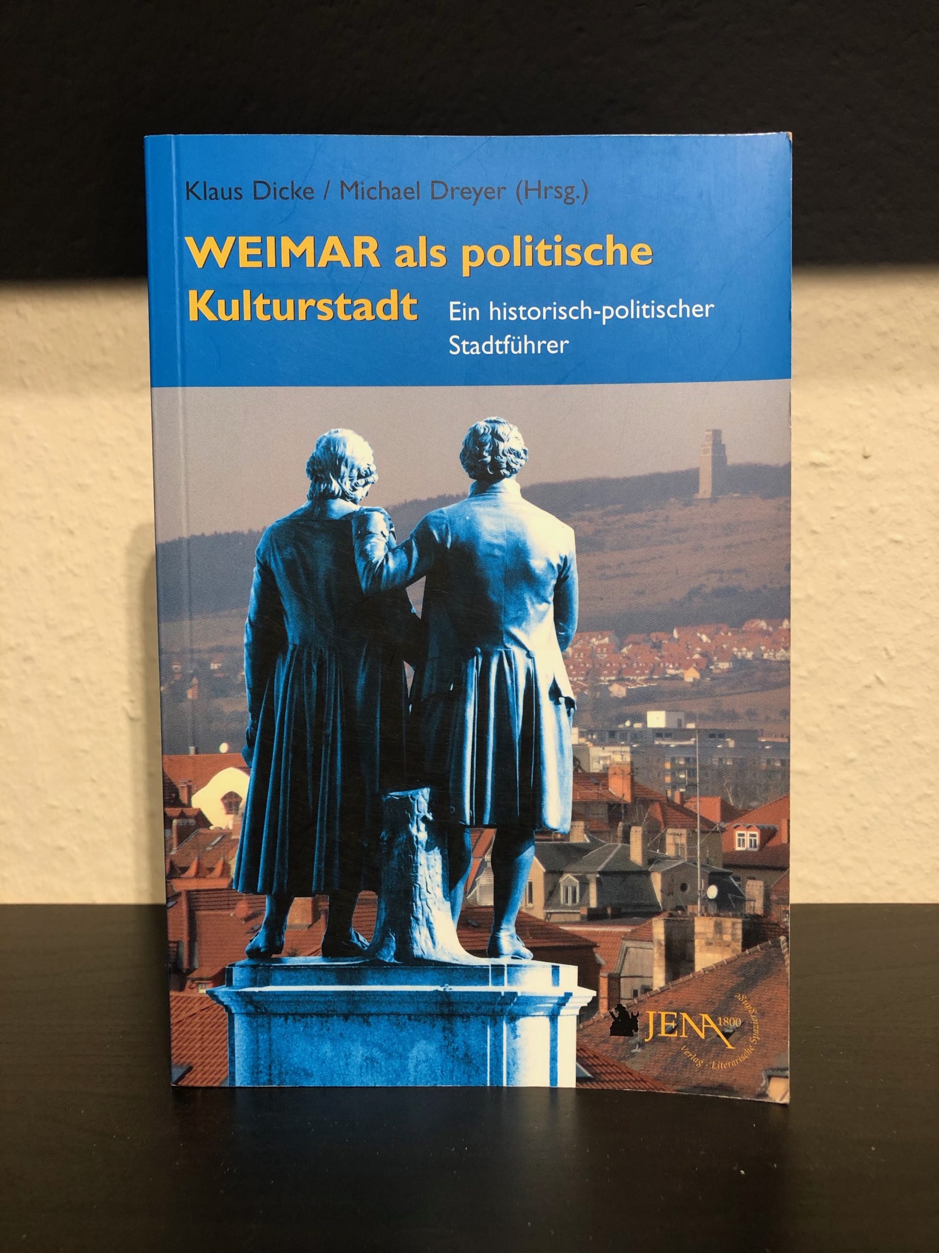 Weimar als politische Kulturstadt - Ein historisch-politischer Stadtführer - Klaus Dicke, Michael Dreyer-image