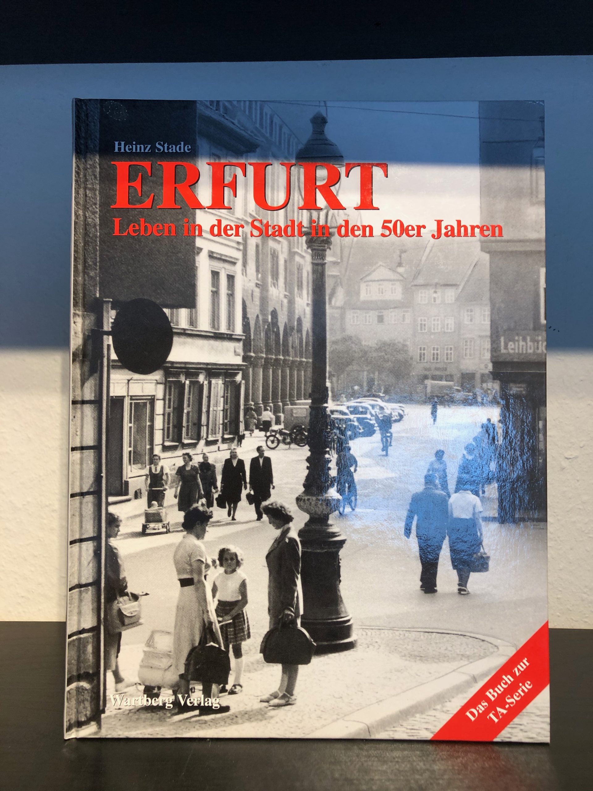 Erfurt - Leben in der Stadt in den 50er Jahren - Heinz Stade