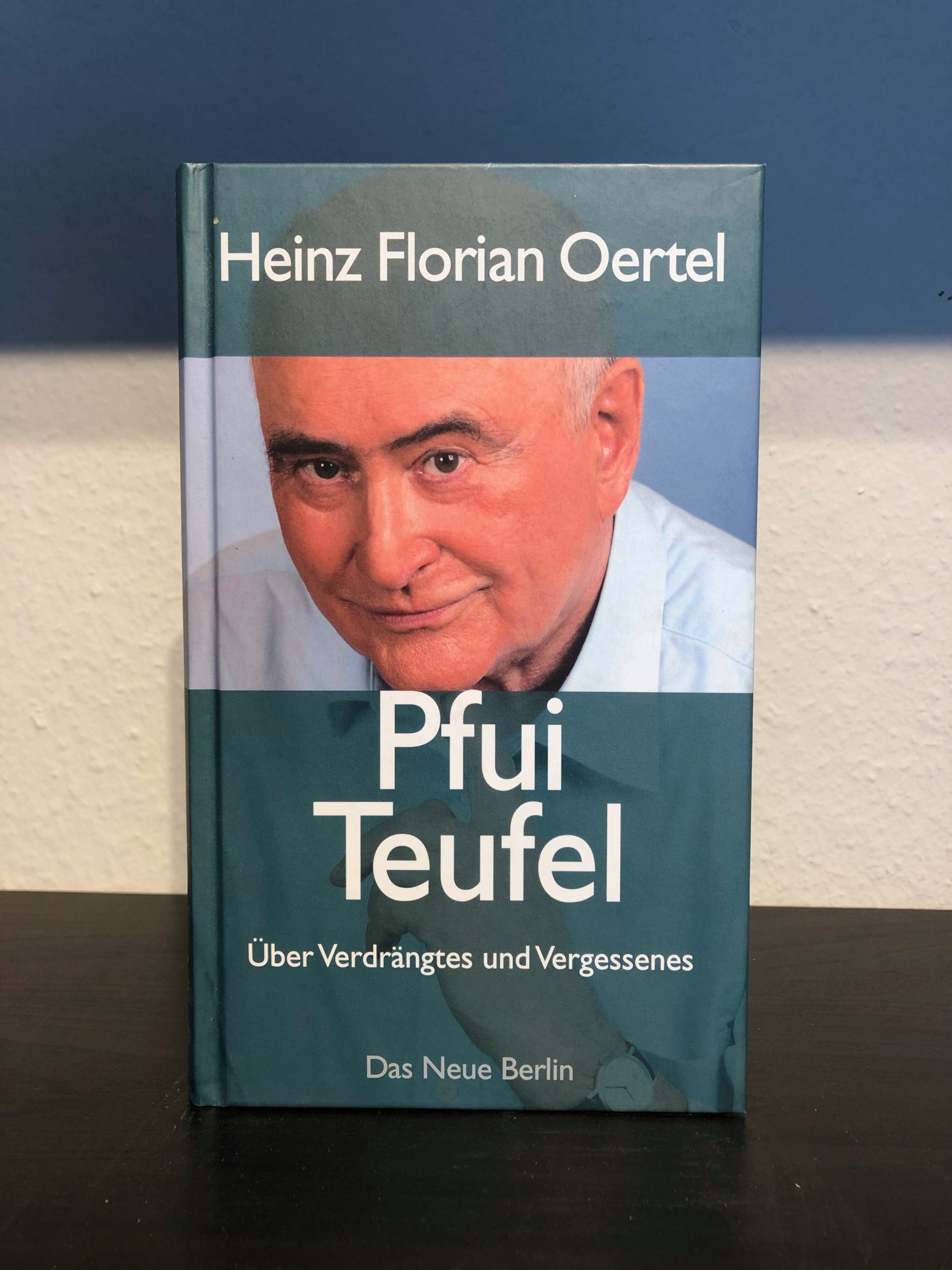 Pfui Teufel - Über Verdrängtes und Vergessenes - Heinz Florian Oertel-image