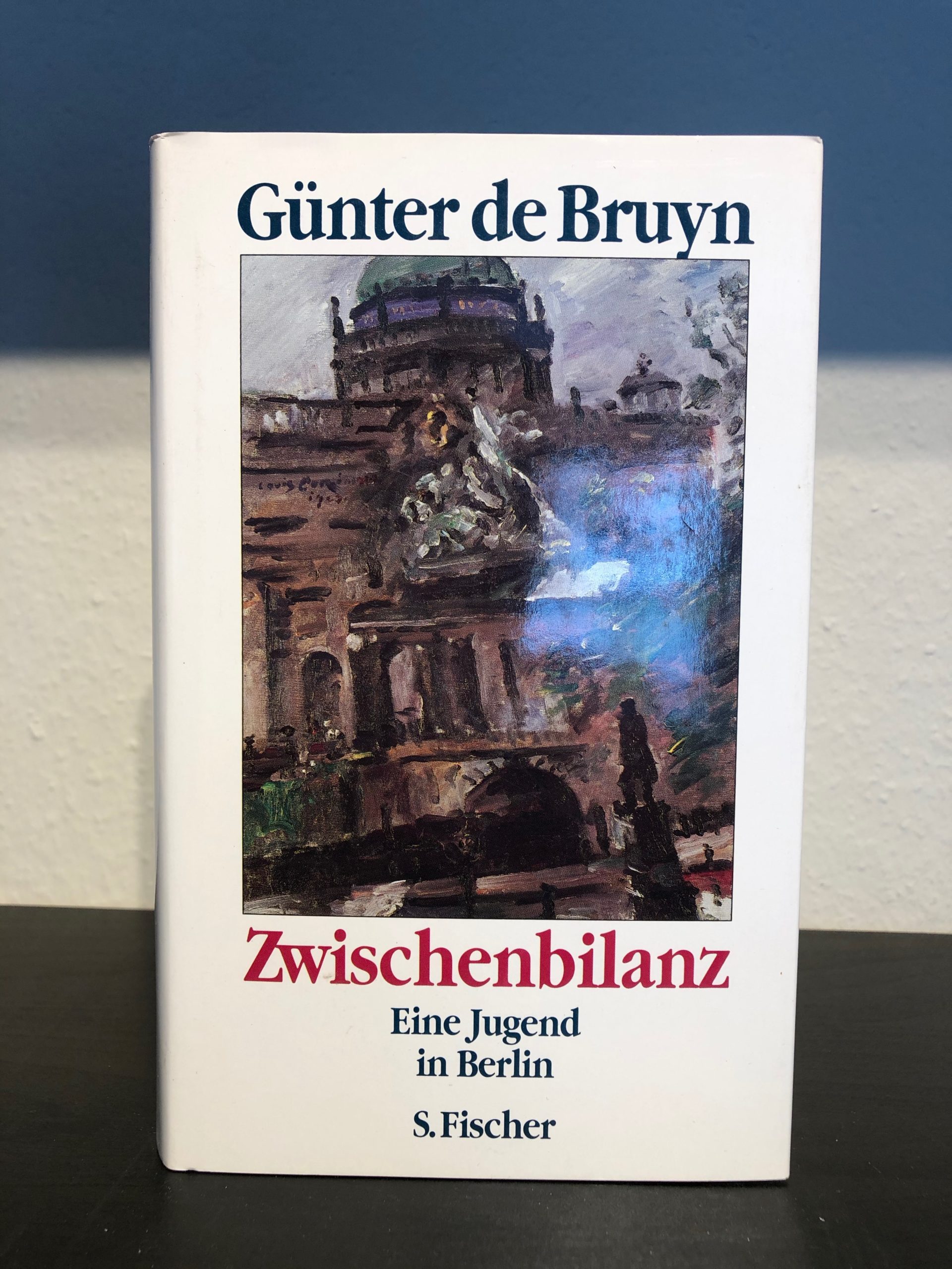 Zwischenbilanz - Eine Jugend in Berlin - Günter de Bruyn