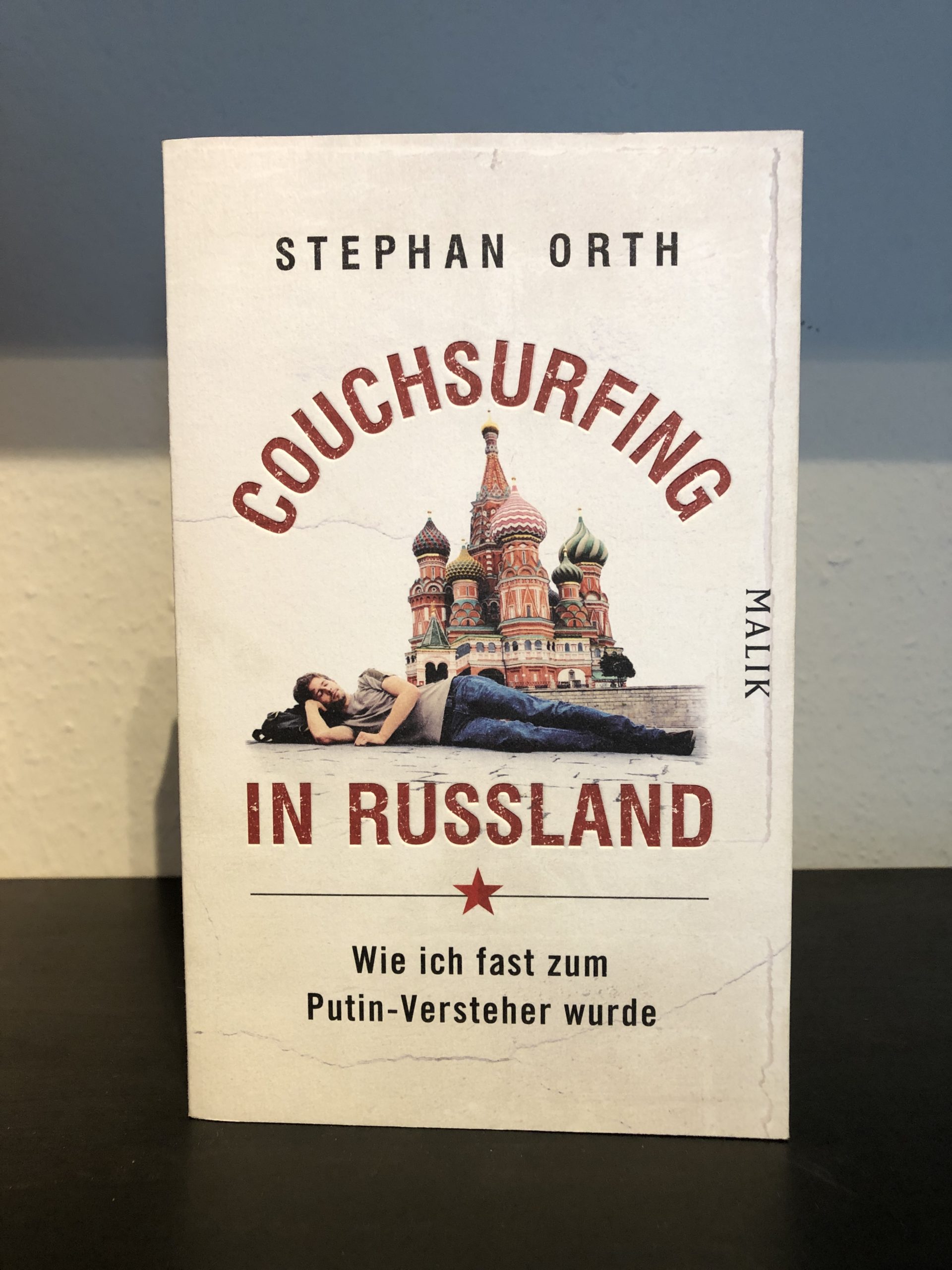 Couchsurfing in Russland - Wie ich fast zum Putin-Versteher wurde - Stephan Orth