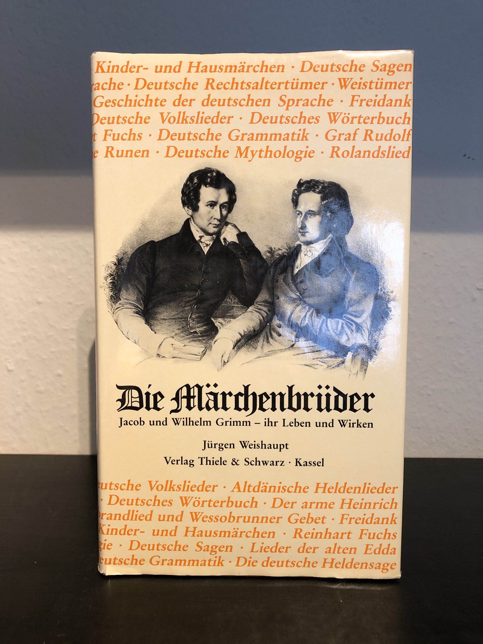 Die Märchenbrüder Jacob und Wilhelm Grimm - ihr Leben und Wirken - Jürgen Weishaupt