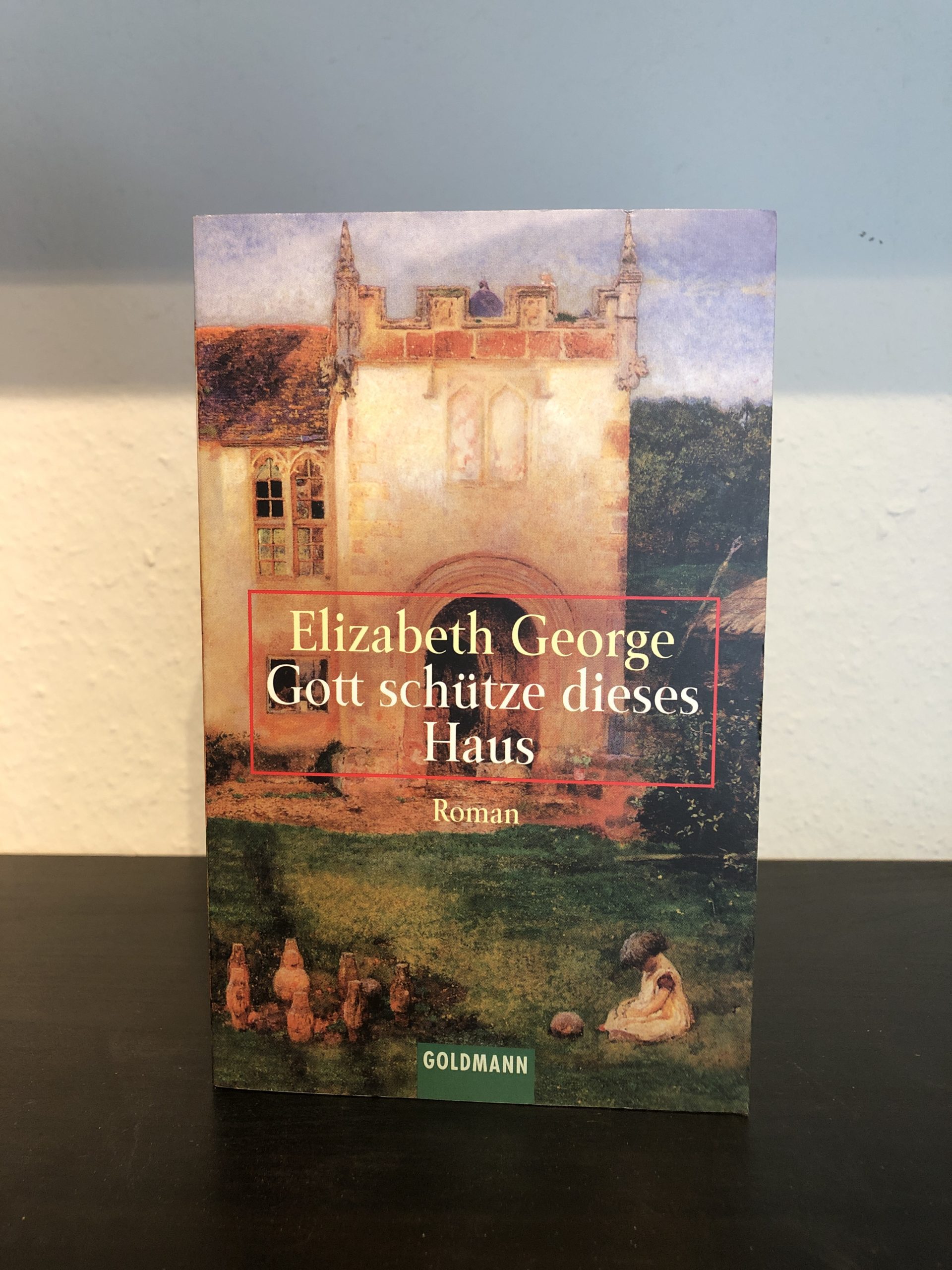 Gott schütze dieses Haus - Elizabeth George