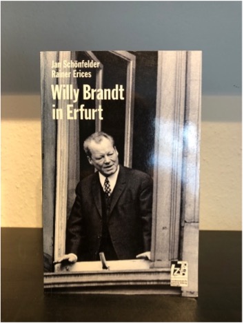 Willy Brandt in Erfurt - Jan Schönfelder, Rainer Erices